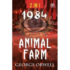 1984 & Animal Farm (2In1): The International Best-Selling Classics -- George Orw